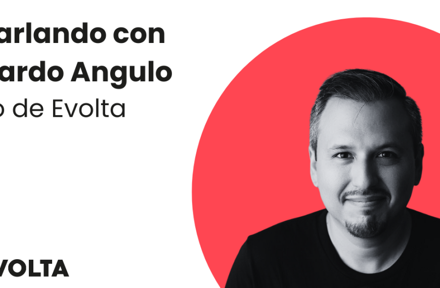 Una Charla con Ricardo Angulo, CEO de Evolta